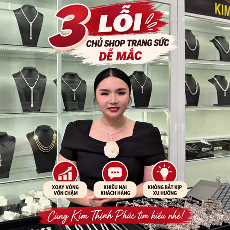 3 lỗi khi kinh doanh trang sức chủ shop thường gặp